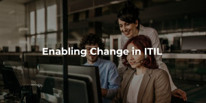 Enabling Change in ITIL