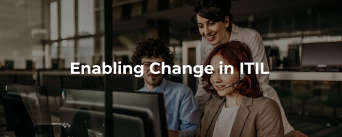 Enabling Change in ITIL